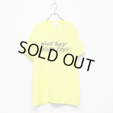 BOUNCE ORIGINAL｜ "WHAT THEY VINTE CRY." II S/S TEE｜NEON YELLOW