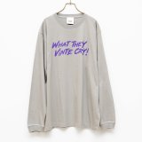 BOUNCE ORIGINAL｜"WHAT THEY VINTE CRY." L/S TEE｜GRAY